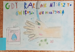 Praca, która zajęła trzecie miejsce. Hasło plakatu - Gdy rąk nie myjesz, wirusów nie przeżyjesz.