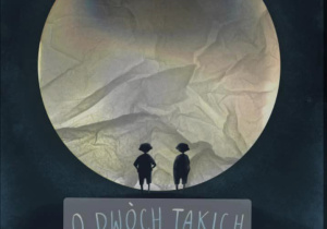 Plakat informujący o spektaklu "O dwóch takich, co ukradli księżyc" według Kornela Makuszyńskiego, w adaptacji i reżyserii Jarosława Kiliana. Element jest niedostępny cyfrowo.